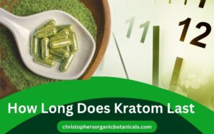Understanding Kratom Duration: Exploring Its Effects Over Time. - How Long Does Kratom Last?