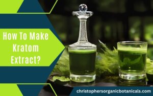 Creating Kratom Extracts: Step-by-Step Guide and Tips for Homemade Production.